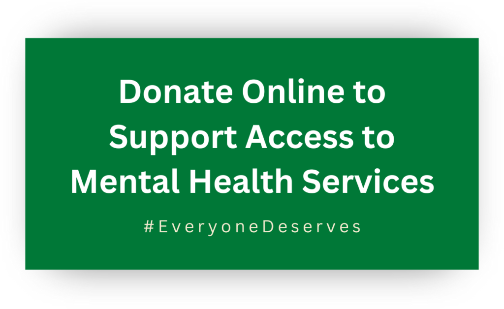 Donate Online to Support Access to Mental Health Services #EveryoneDeserves